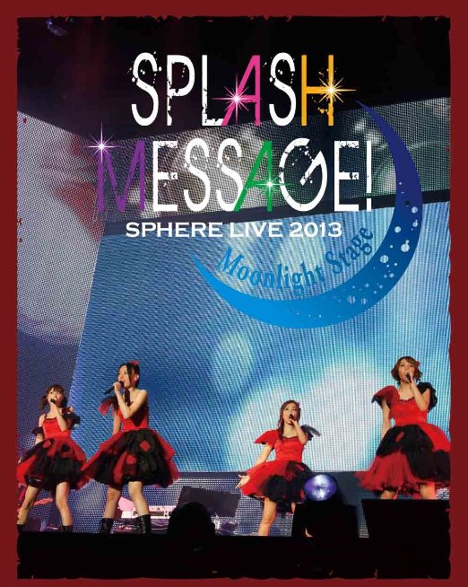 Animation - Sphere Live 2013 Splash Message ! - Moonlight Stage - Live BD - Japan Blu-ray Disc