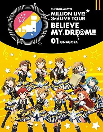 Animation - THE IDOLM@STER (Idolmaster) MILLION LIVE! 3rdLIVE TOUR BELIEVE MY DRE@M!! LIVE Blu-ray 01 @Nagoya - Japan Blu-ray Disc