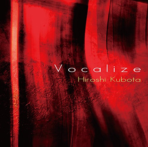 Hiroshi Kubota - Vocalize - Japan CD