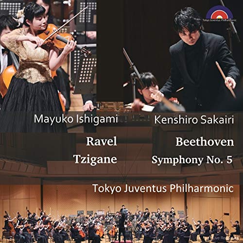 Beethoven (1770-1827) - Beethoven Symphony No.5, Ravel Tzigane : Kenshiro Sakairi / Tokyo Juventus Philharmonic, Mayuko Ishigami(Vn) - Import CD