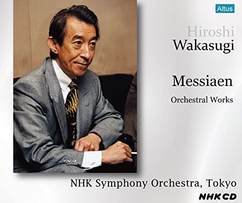 Messiaen, Olivier (1908-1992) - Orchestral Works : Hiroshi Wakasugi / NHK Symphony Orchestra (Single Layer) - Import SACD