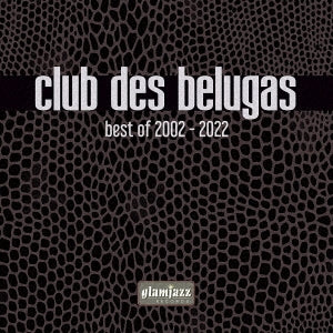 Club Des Belugas - club des belugas best of 2002-2022 - Import Japan Ver CD