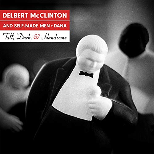 Delbert Mcclinton And Self-Made Men + Dana - Tall. Dark. & Handsome - Import With Japan Obi