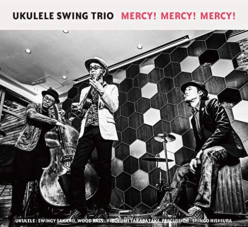 Ukulele Swing Trio - Mercy! Mercy! Mercy! - Japan CD