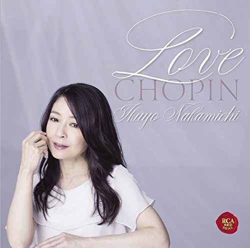 Ikuyo Nakamichi - Love Chopin - Japan 2 CD Bonus Track