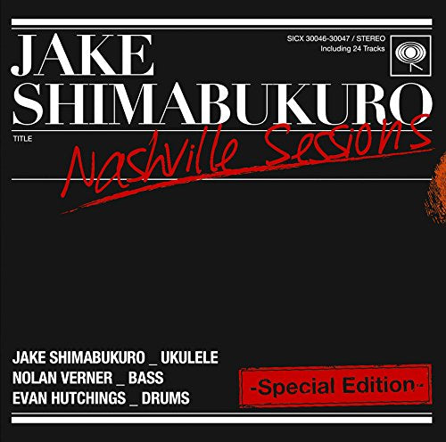 Jake Shimabukuro - Nashville Sessions -Special Edition- - Japan 2 Blu-spec CD2