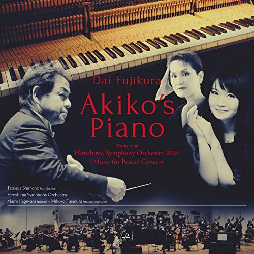 Tatsuya Shimono & Hiroshima Symphony Orchestra - Fujikura Dai: Akiko'S Piano Hiroshima Kokyo Gakudan 2020 Heiwa No Yube Concert Yori - Japan SACD Hybrid