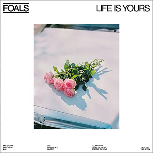 Foals - Life Is Yours - Japan CD Bonus Track
