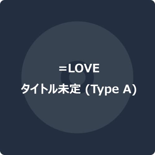Love - New Single: Title is to be announced - Japan CD+DVD / Type A