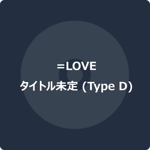 Love - New Single: Title is to be announced - Japan CD+DVD / Type D