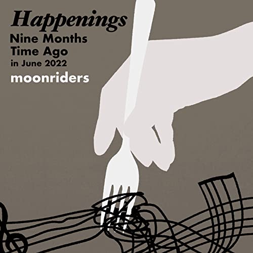 Moonriders - Happenings Nine Months Time Ago in June 2022 - Japan LP Record