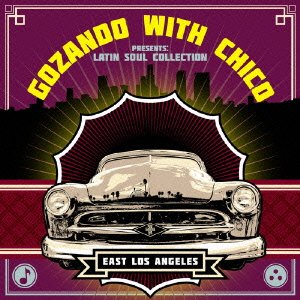 Various Artists - Gozando With Chico Presents Latin Soul Collection - Import Japan Ver CD