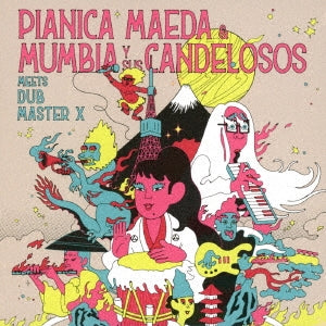 Pianica Maeda & Mumbia Y Sus Candelosos - Pianica Maeda & Mumbia Y Sus Candelosos meets Dub Master X - Japan CD