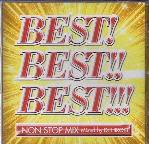 DJ HIROKI - BEST! BEST!! BEST!!! -INTERNATIONAL- NON STOP MIXED BY DJ HIROKI - Japan CD