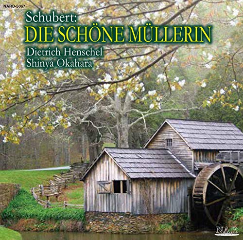 Die Schone Mullerin : Dietrich Henschel(Br)Shinya Okahara(P)‐Schubert (1797-1828) - Japan CD