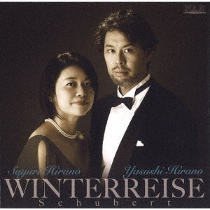 Schubert (1797-1828) - Winterreise: Yasushi Hirano(B-Br)Sayuri Hirano(P) - Japan CD