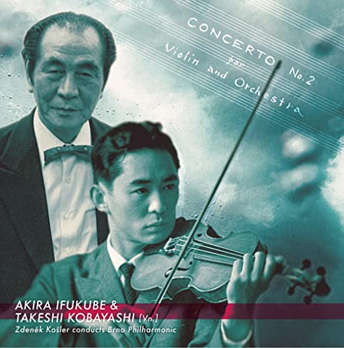Violin Concerto No.2 : Takeshi Kobayashi(Vn)Zdenek Kosler / Brno Philharmonic (1979)etc‐Ifukube Akira (1914-2006) - Japan CD