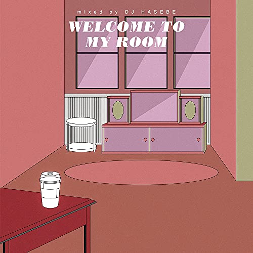 DJ HASEBE - Welcome to my room - Japan CD