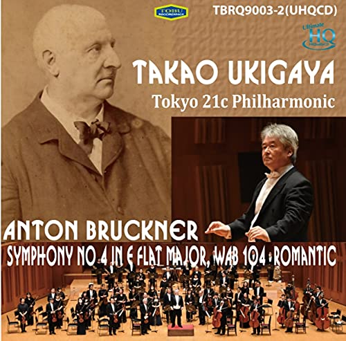 Symphony No.4 : Takao Ukigaya / Tokyo 21c Philharmonic (UHQCD)‐Bruckner (1824-1896) - Japan UHQCD