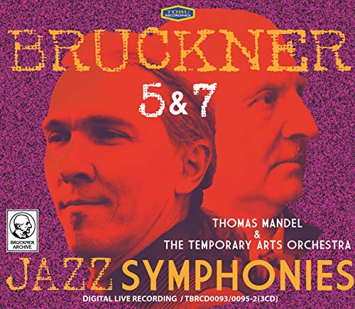 Jazz Symphonies -Symphonies Nos.5, 7 : Thomas Mandel / The Temporary Arts Orchestra (3CD)‐Bruckner (1824-1896) - Japan 3 CD