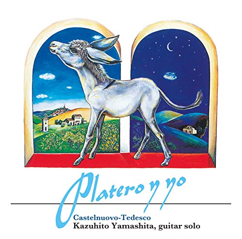 Castelnuovo-Tedesco : Platero y Yo (Selections)‐Kazuhito Yamashita - Japan CD