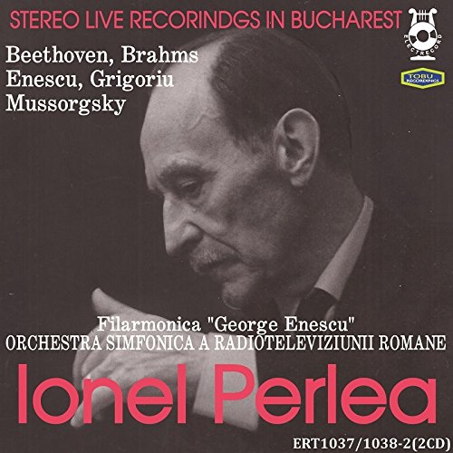 Ionel Perlea, Georges Enesco National Philharmonic Orchestra, Romanian Radio Symphony Orchestra. - Ionel Perlea Stereo Live Recordings in Bucharest -Beethoven, Brahms, Enescu, Grigoriu, Mussorgsky (1969)(2CD) - Import 2 CD