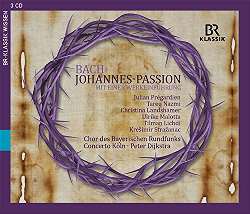 Bach (1685-1750) - Johannes-Passion : Dijkstra / Concerto Koln, Bavarian Radio Choir, J.Pregardien, Nazmi, Strazanac, etc (3CD) - Import 3 CD