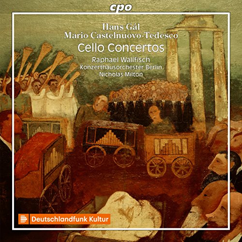 Gal, Hans (1890-1987) - Gal Cello Concerto, Castelnuovo-Tedesco Cello Concerto : Raphael Wallfisch(Vc)Nicholas Milton / Berlin Konzerthaus Orchestra - Import CD