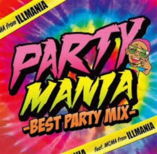 Various Artists - Party Mania -Best Party Mix-Feat.Mcma From Illmania - Japan CD