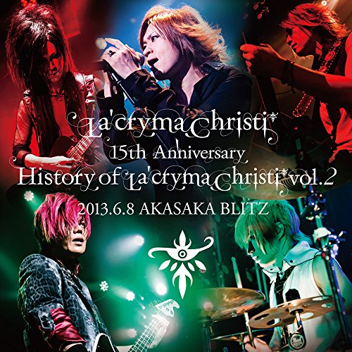 La'Cryma Christi - La'Cryma Christi 15Th Anniversary Live History Of La'Cryma Christi Vol.2 2013.6.8 Akasakablitz - Japan 2 CD