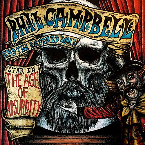 Phil Campbell & The Bastard Sons - The Age Of Absurdity - Japan CD Bonus Track