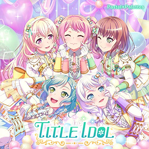 Bang Dream! - Pastel*Palettes Title Idol - Japan CD