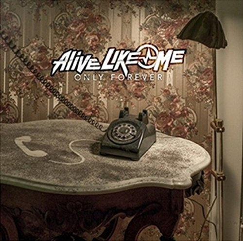 Alive Like Me - Only Forever - Japan CD