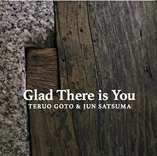 Teruo Goto & Jun Satsuma - Glad There Is You - Japan CD