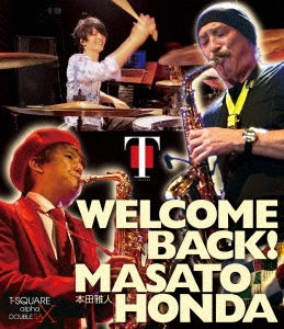 T-Square - Welcome Back! Honda Masato - Japan Blu-ray Disc