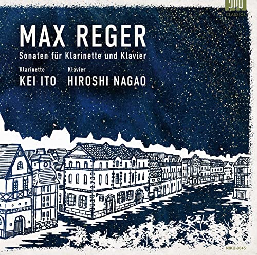 Clarinet Sonatas Nos.1, 2, 3 : Kei Ito(Cl)Hiroshi Nagao(P)‐Reger (1873-1916) - Japan CD