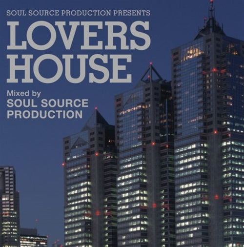 SOUL SOURCE PRODUCTION - Soul Source Presents Lovers House Mixed By Soul Source Production - Japan CD