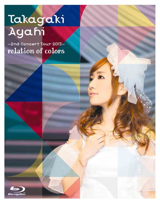 Animation - Takagaki Ayahi 2nd Concert Tour 2013 - Relation Of Colors - - Japan Blu-ray Disc