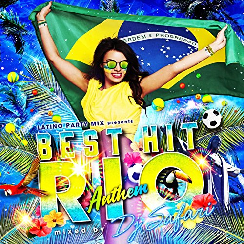 DJ SAFARI - Latino Party Mix Presents -Best Hit Rio Anthem-Mixed By Dj Safari - Japan CD