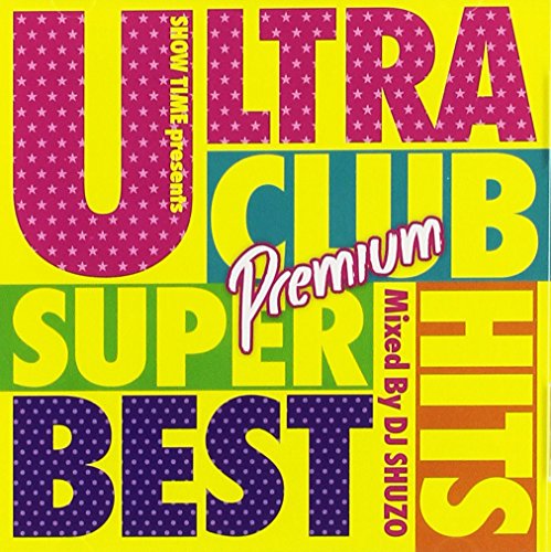DJ SHUZO - Ultra Club Hits Super Best Premium Mixed By Dj Shuzo - Japan CD