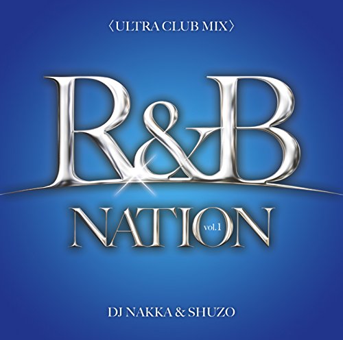 DJ NAKKA 、 DJ SHUZO - R&B Nation Vol.1 Mixed By Dj Nakka & Shuzo - Japan CD