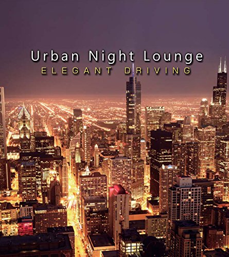 Various Artists - Urban Night Lounge Presents -Elegant Driving-Performed By The Illuminati - Japan CD