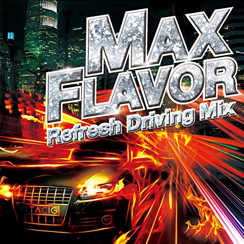 V.A. - Max Flavor -Refresh Driving Mix- - Japan CD