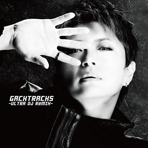 Gackt - Gacktracks -Ultra Dj Remix-