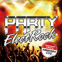 Minimum Cox - PARTY ElectRock Performed & Mixed by Minimum Cox - Japan CD