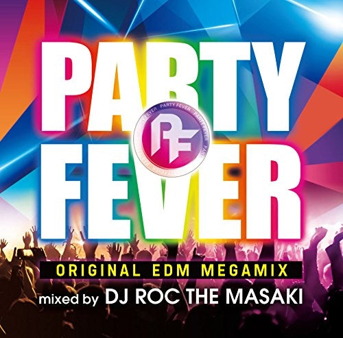 DJ ROC THE MASAKI - Party Fever -Original Edm Megamix-Mixed By Dj Roc The Masaki - Japan CD