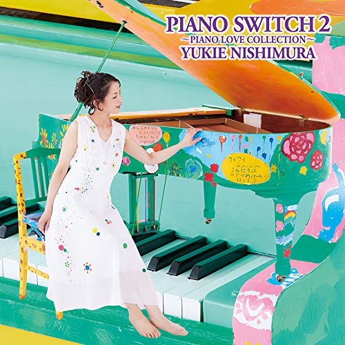 Yukie Nishimura - Piano Switch 2 Piano Love Collection - - Japan CD