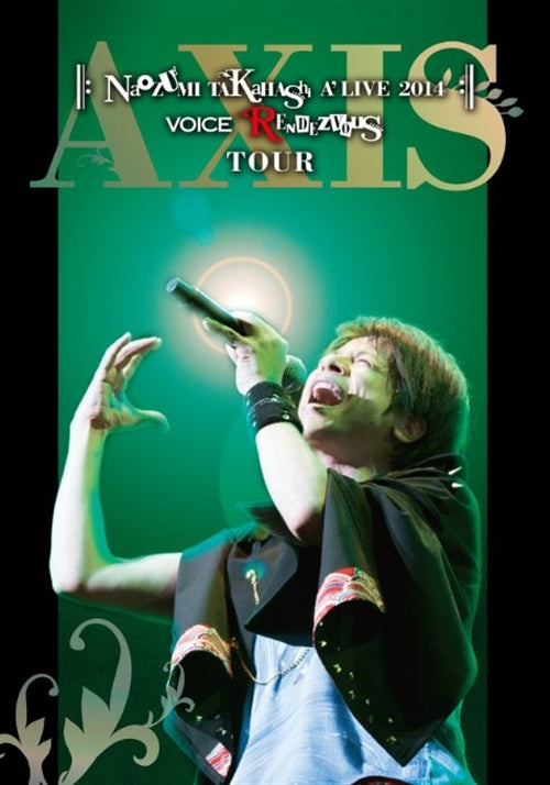 Naozumi Takahashi - Naozumi Takahashi A'LIVE 2014 "VOICE RENDEZVOUS TOUR -AXIS-" - Japan DVD + CD Limited Release