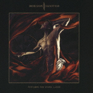 Horizon Ignited - Towards The Dying Lands - Japan CD