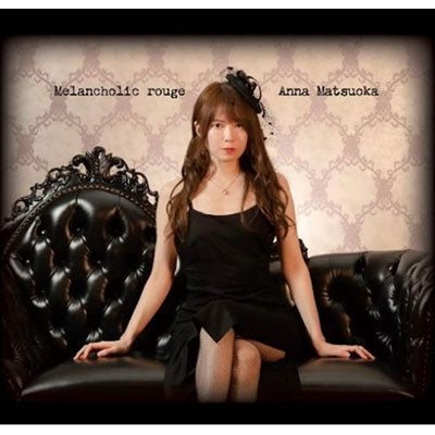 Anna Matsuoka - Melancholic Rouge - Japan CD